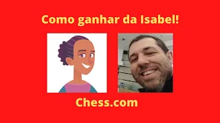 Natan vs Isabel (bot do Chess.com) - um tático definiu!