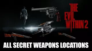 The evil within 2 all secret weapons locations