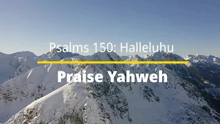 Selah Moment: Psalms 150: Halleluhu (Praise Yahweh)