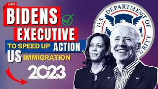 Bidens Executive policy to Speed up US Immigration | US Visa, Green Card, i-130, i-485, EAD & Asylum