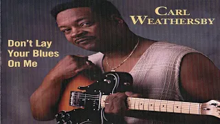 Carl Weathersby - Somebody Help Me