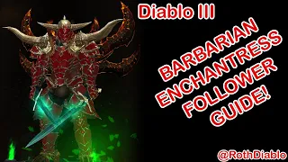 Diablo III Season 28 Barbarian Enchantress Follower Guide.