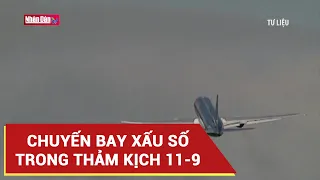 Ngày này năm xưa: Chuyến bay xấu số trong thảm kịch 11-9