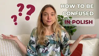 How to be confused in Polish | Useful vocabulary