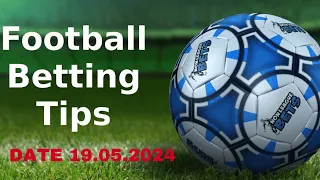 Football tips for the date of 19.05.2024 #football    #tips     #predictions            #soccer