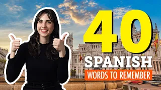 Top 40 Spanish Words You Should Remember
