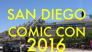 MY SAN DIEGO COMIC CON 2016 EXPERIENCE SIGHTS & SOUNDS of SDCC 2016
