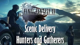 FINAL FANTASY XV - Side Quests: Scenic Delivery + Hunters and Gatherers