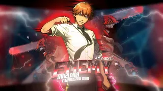 「 ENEMY💢」Denji - chainsaw man🪚 [AMV/EDIT]