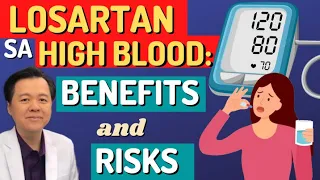 Losartan sa High Blood: Benefits and Risks - By Doc Willie Ong (Internist and Cardiologist)