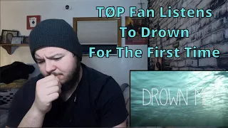 TØP Fan Listens to Drown for The First Time | No Phun Intended Reaction