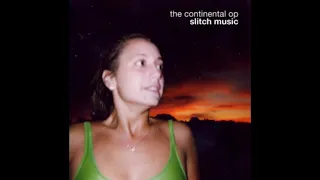 Slitch Music - The Continental OP (2002) Full Album