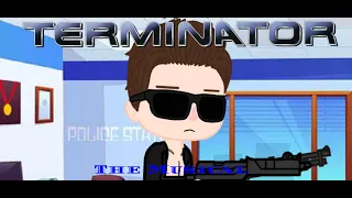 ♪ TERMINATOR THE MUSICAL - Gacha Parody