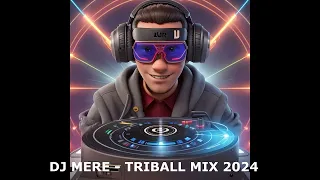 DJ MERE  - TRIBALL MIX 2024
