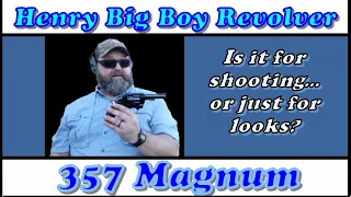 Henry Big Boy Revolver 357:  Is It for Shooting...or Just for Looks?