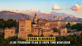 Alhambra: Jejak Peradaban Islam di Eropa yang Berakhir Memilukan