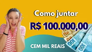 Como juntar 100 mil reais [você]