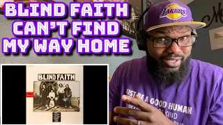 Blind Faith - Can’t Find My Way Home | REACTION