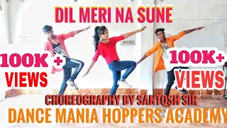 Dil Meri Na Sune Dance / Atif Aslam/Choreography by SANTOSH SHARMA/DANCE MANIA​ HOPPER'S ACADEMY