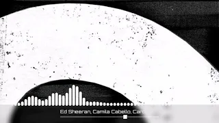 Ed Sheeran, Camila Cabello, Cardi B - South Of The Border (Slowed and reverb)