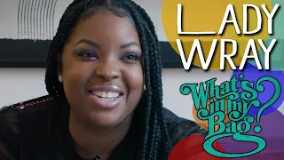 Lady Wray - What's In My Bag?