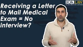 Receiving a Letter to Mail Medical Exam = No interview?