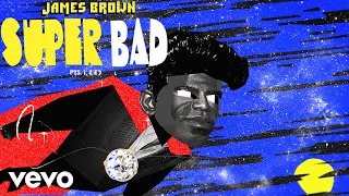 James Brown - Super Bad (Parts 1, 2 & 3) ft. The Original J.B.s