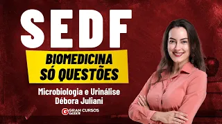 Concurso SEDF Biomedicina - Só Questões | Microbiologia e Urinálise com Débora Juliani