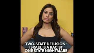 Two-State Delusion: Israel Is A Racist One State Nightmare