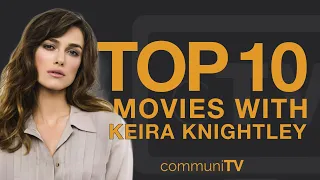 Top 10 Keira Knightley Movies