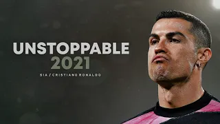 Cristiano Ronaldo 2021 ❯ Unstoppable - Sia | Skills & Goals | HD