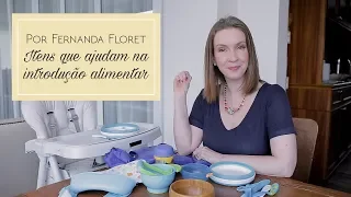 Itens que ajudam na Introdução Alimentar - Por Fernanda Floret