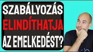 SZABÁLYOZÁS ELINDÍTHATJA AZ EMELKEDÉST? [Elmagyarázom]