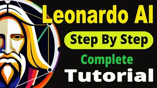 Leonardo Ai - Complete Tutorial