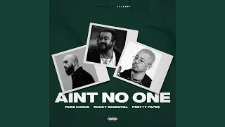 Ain't No One (feat. Rocky Sandoval & Pretty Pape$)