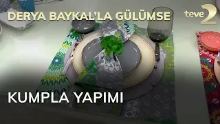 Derya Baykal'la Gülümse: Kumpla Yapımı