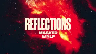 Masked Wolf - Reflections (Official Audio)