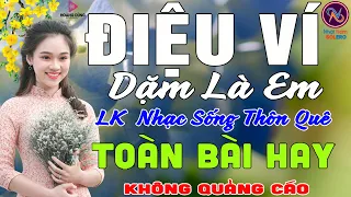 ĐIỆU VÍ DẶM Là Em❤LK Nhạc Sống Thôn Quê Không Quảng Cáo❤TOÀN BÀI HAY NHẤT Phê Mãn Nhãn Sởn Hết Da Gà