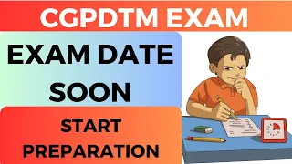 CGPDTM Exam Date Soon || CGPDTM Exam Preparation Strategy || CGPDTM EXAM Date 2023 ||
