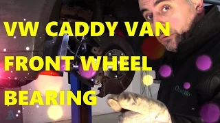 VW Caddy Van 1.9 TDI Front Wheel Bearing.