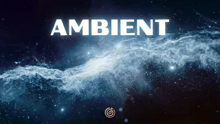 Dreamy Ambient Music | Eternity