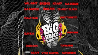 Big Bunx Riddim Mix(FULL & CLEAN) Skeng,Vybz Kartel,Valaint,Kraff,Najerriii,Konshens,RajaWild & More