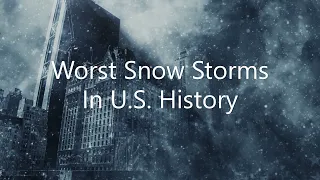 Top 3 WORST Snow Storms in U.S. History - (Crazy Blizzards)