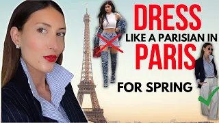 WHAT TO WEAR IN PARIS SPRING 2023 - how to dress PARISIAN CHIC STYLE and NOT look like a TOURIST