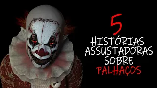 5 HISTÓRIAS ASSUSTADORAS SOBRE PALHAÇOS - História Narrada | História para dormir