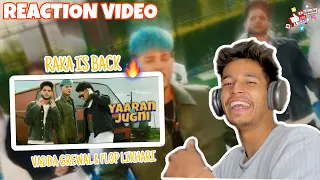 YAARAN DI JUGNI | RAKA / FLOP LIKHARI / VADA GREWAL | REACTION BY NAVNEET BAWA 🔥