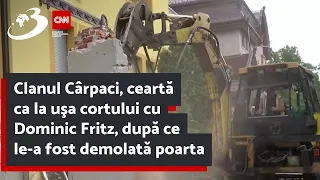 Clanul Cârpaci, ceartă ca la uşa cortului cu Dominic Fritz, după ce le-a fost demolată poarta