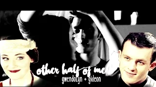 gwendolyn + gideon | other half of me