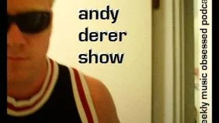 The Andy Derer Show Ep # 31 with Aaron Burckhard FULL EPISODE December 2011