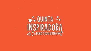 Ivan Maia  | Quinta Inspiradora - Denis e Elvis Bueno